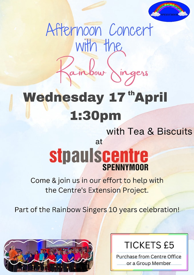 Poster advertising an Afternoon Concert at St Pauls Centre Spennymoor. The choir are Rainbow Singers and the event is to help raise money for the Centre's extension.